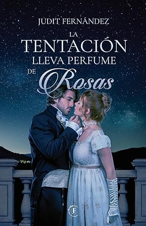 La tentación lleva perfume de rosas (Hermosas mentiras 2) | Judith Fernández