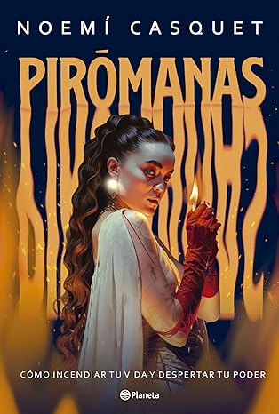 Pirómanas | Noemí Casquet
