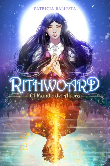 El mundo del ahora (Rithwoard 1) | Patricia Ballesta