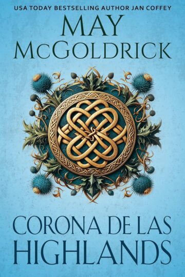 Corona de las Highlands (La Trilogía Royal Highlander 1) | May McGoldrick