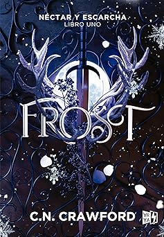 Frost (Néctar y escarcha 1) | C. N. Crawford