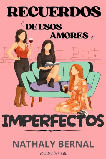 Recuerdos de esos amores imperfectos | Nathaly Bernal