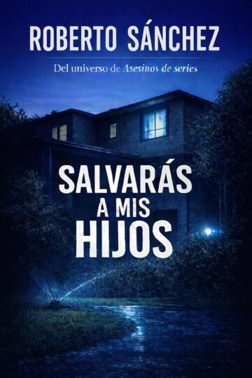 Salvarás a mis hijos | Roberto Sánchez