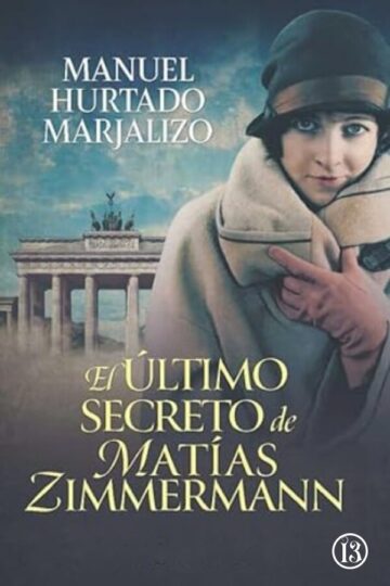 El último secreto de Matías Zimmermann | Francisco Manuel Hurtado Marjalizo