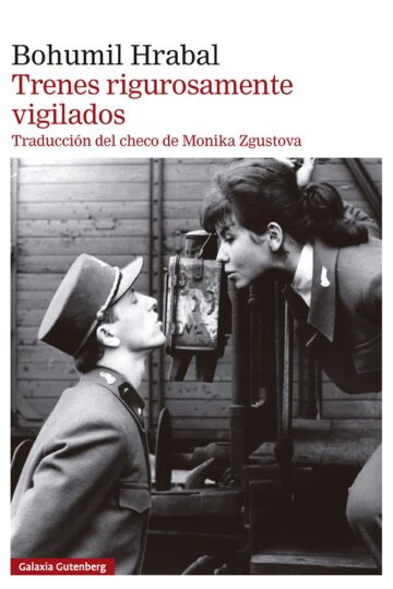 Trenes rigurosamente vigilados | Bohumil Hrabal