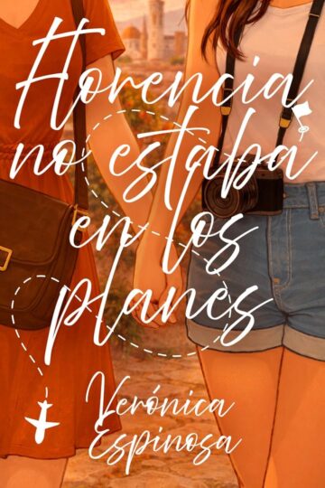 Florencia no estaba en los planes | Verónica Espinosa