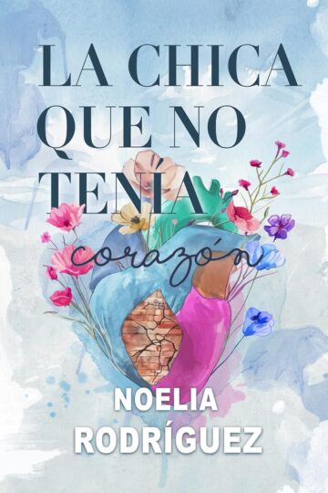 La chica que no tenía corazón | Noelia Rodríguez González