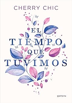 El tiempo que tuvimos | Cherry Chic