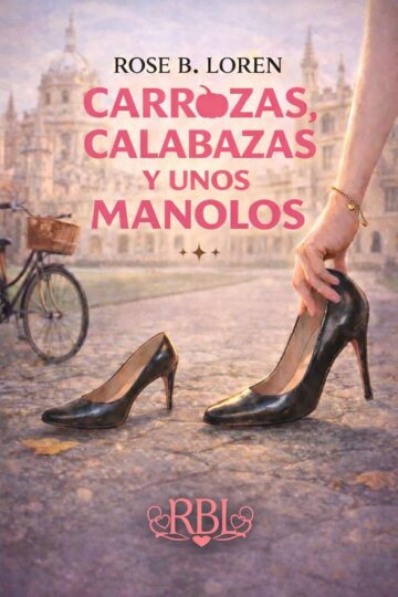 Carrozas, calabazas y unos manolos | Rose B. Loren