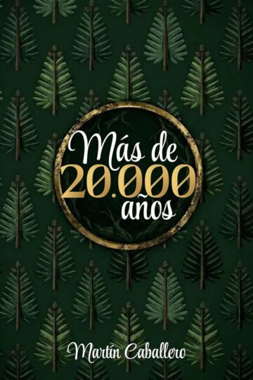 Más de 20.000 años | Martín Caballero