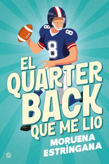 El quarterback que me lio | Moruena Estríngana