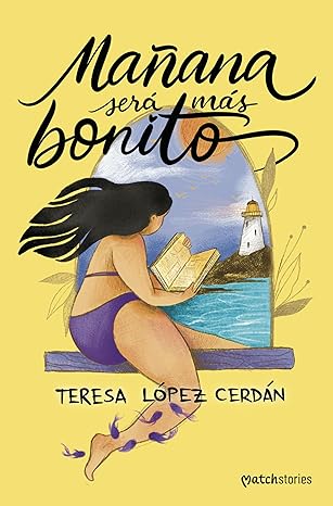 Mañana será más bonito | Teresa López Cerdán