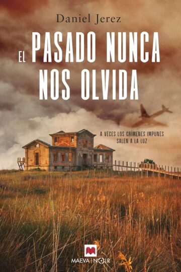 El pasado nunca nos olvida | Daniel Jerez
