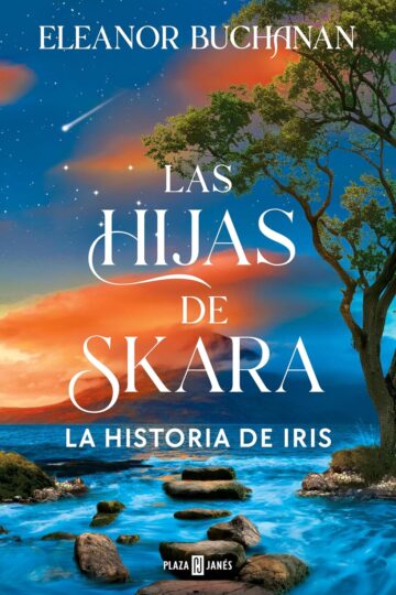 La historia de Iris (Las hijas de Skara 1) | Eleanor Buchanan