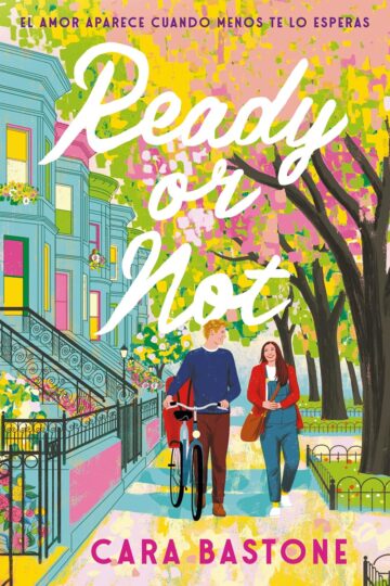 Ready or not: El amor aparece cuando menos te lo esperas | Cara Bastone