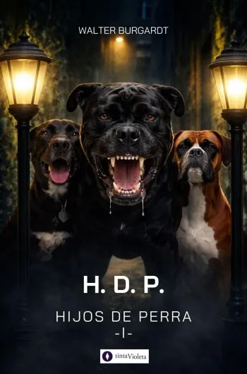 H. D. P. Hijos de perra | Walter Burgardt