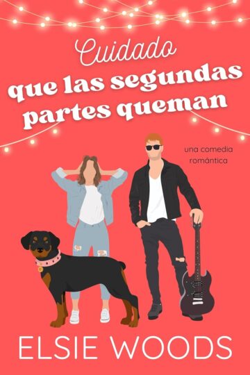 Cuidado que las segundas partes queman (De amor y perros 5) | Elsie Woods