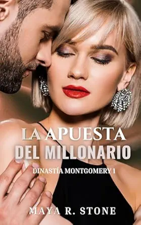 La apuesta del millonario (Dinastía Montgomery 1) | Maya R. Stone