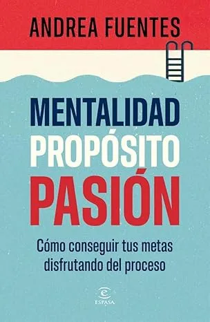 Mentalidad, propósito, pasión | Andrea Fuentes