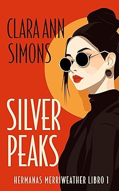 Silver Peaks (Hermanas Merriweather 1) | Clara Ann Simons