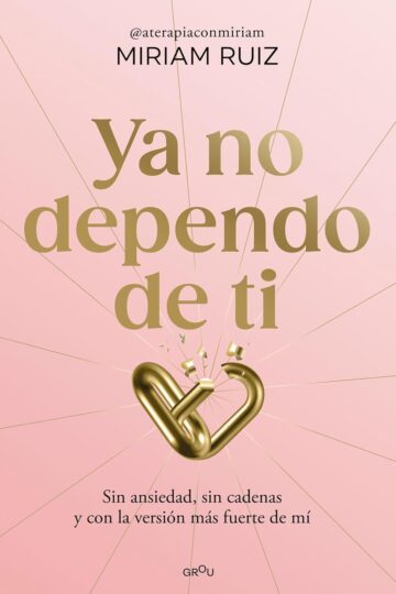 Ya no dependo de ti | Miriam Ruiz