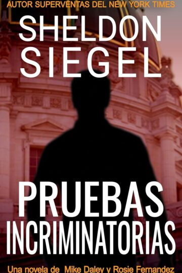 Pruebas Incriminatorias (Los casos de Mike Daley y Rosie Fernández 2) | Sheldon Siegel
