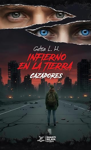 Infierno en la Tierra: Cazadores | Getsa L. H.