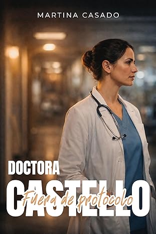 Doctora Castello (Fuera de protocolo 1) | Martina Casado