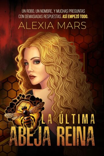 La última abeja reina (Eco de la traición 1) | Alexia Mars