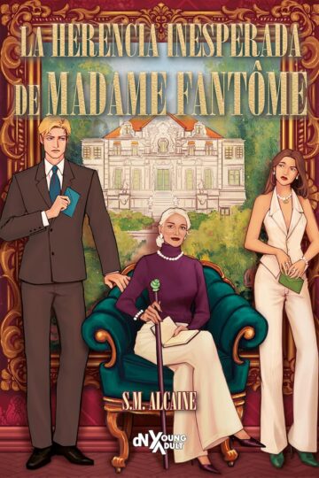 La herencia inesperada de Madame Fantôme | S. M. Alcaine