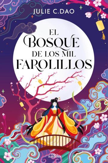 El bosque de los mil farolillos | Julie C. Dao (Nueva edición)
