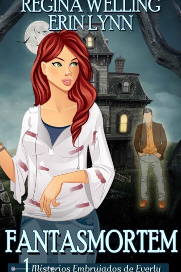Fantasmortem (Misterios Embrujados de Everly 1) | ReGina Welling