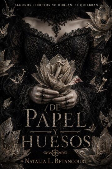 De Papel y Huesos | Natalia L. Betancourt