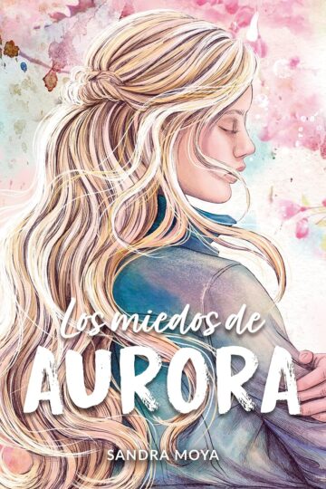 Los miedos de Aurora | Sandra Moya