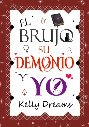 El brujo, su demonio y yo | Kelly Dreams