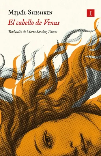 El cabello de Venus | Mijaíl Shishkin