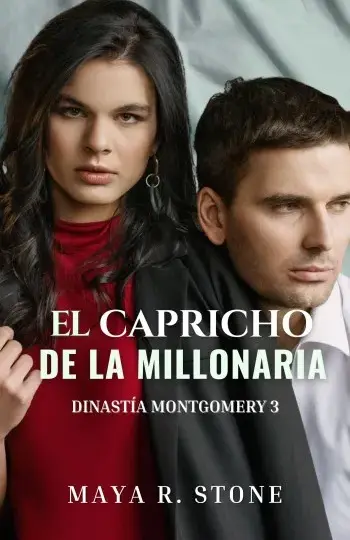 El capricho de la millonaria (Dinastía Montgomery 3) | Maya R. Stone