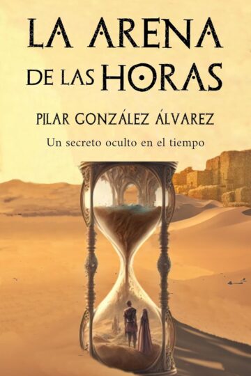 La arena de las horas | Pilar González Álvarez
