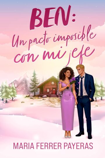 Ben. Un pacto imposible con mi jefe (Salt Mountains 3) | Maria Ferrer Payeras