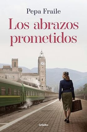Los abrazos prometidos | Pepa Fraile