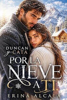 Por la nieve a ti | Erina Alcalá