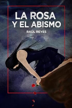 La rosa y el abismo (Helena Terremoto 1) | Raúl Reyes