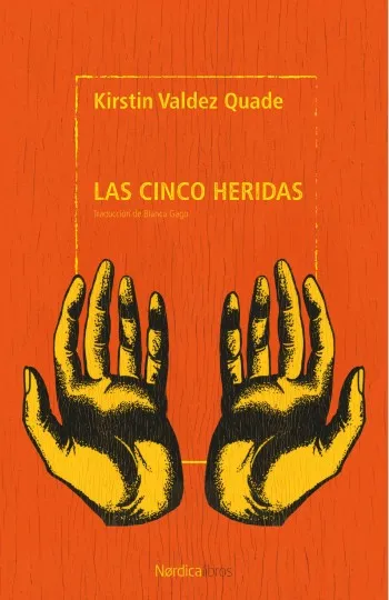 Las cinco heridas | Kirstin Valdez Quade