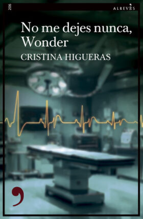 No me dejes nunca, Wonder | Cristina Higueras