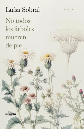 No todos los árboles mueren de pie | Luísa Sobral
