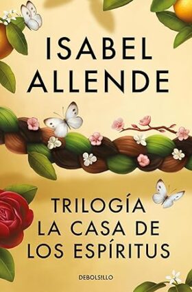 Trilogía La casa de los espíritus (pack con: La casa de los espíritus | Hija de la fortuna | Retrato en sepia) | Isabel Allende