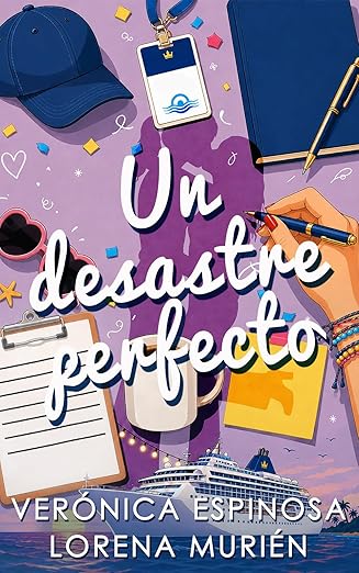Un desastre perfecto | Verónica Espinosa, Lorena Murién