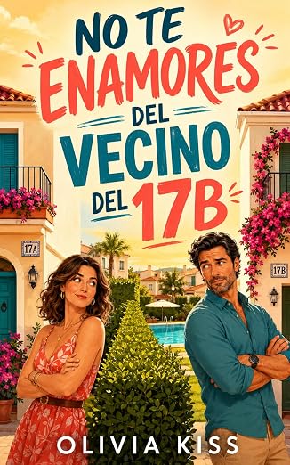 No te enamores del vecino del 17B | Olivia Kiss