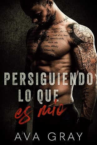 Persiguiendo lo que es mío (Jugando con el Peligro 1) | Ava Gray