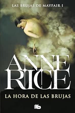 La hora de las brujas (Las Brujas de Mayfair 1) | Anne Rice